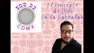 EL CONCEPTO DE D OS EN LA  KABBALAH, SOD 22 MX