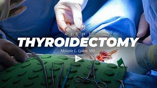 Right Thyroidectomy by Melanie L. Lyden, MD