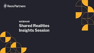 Shared Realities Insights Session