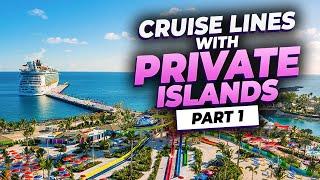 Cruise Lines With Private Islands - Part 1