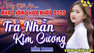 Trả Nhẫn Kim Cương, Đành Lòng Sao Anh ► Đơn Ca Diễm Trang Bolero Disco Hay Nhất Tháng 1/2024