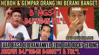 BERANI BANGET ! ORANG INI SEBUT JOKOWI B4NGS*T B4J*NG4N T*L*L