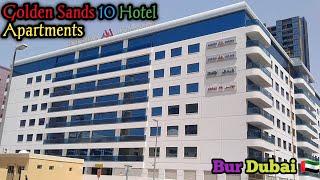 Golden Sands 10 Hotel Apartments Bur Dubai | Best Hotel For Family In Dubai | 4 star Hotel