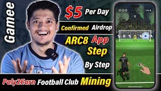 Get $5 Per Day Token - ARC8 Football Play2Earn Mining Airdrop | ARC8 By Gamee Mining In 2024 