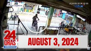 24 Oras Weekend Express: August 3, 2024 [HD]