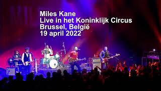 Full audio of Miles Kane at Cirque Royal, Brussels - 19-04-2022