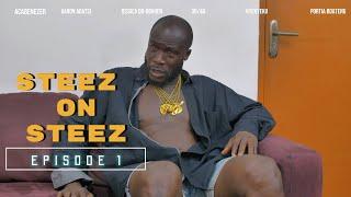 STEEZE ON STEEZE EPISODE 1 (KYEKYEKU,AARON ADATSI,39/40,JESSICA,ACABENEZER,)