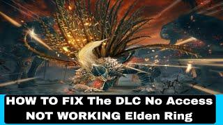 HOW TO FIX The DLC No Access NOT WORKING Elden Ring