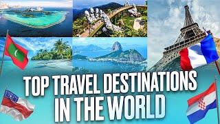 32 Most Amazing Travel Destinations You Must See Before You Die!