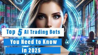 Top 5 AI Trading Bots You Need to Know in 2025