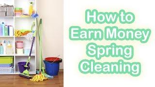 How to Earn Money Spring Cleaning