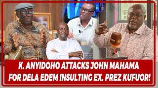 K. Anyidoho Attacks John Mahama For Dela Edem Insulting Ex. Prez Kufuor!