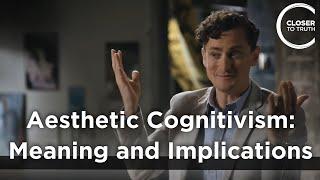 Matthew Milliner - Aesthetic Cognitivism III: Meaning and Implications