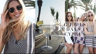 3 GIRLS 4 DAYS IN CYPRUS TRAVEL VLOG || STYLE LOBSTER