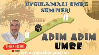 UYGULAMALI UMRE SEMİNERİ(ADIM ADIM UMRE) & Yaşar Hoca YH