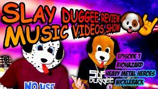 The Slay Duggee Review Music Videos Show - Episode 1 (Biohazard/Heavy Metal Heroes/Nickleback)