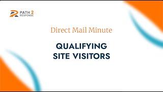 Why Qualify Site Visitors? Paula Jeske of Path2Response explains why.