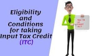 Eligibility & Conditions of ITC(INPUT TAX