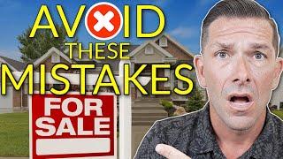 AVOID these MISTAKES when SELLING a House