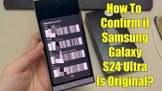 How to visually identify if my Samsung Galaxy S24 Ultra is genuine? Check If You're Phone Is Fake