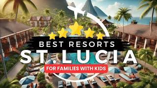 10 Best All-inclusive Family Resorts in St. Lucia | Travel With Kids 2025