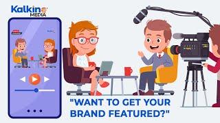 Want to get your brand featured on Kalkine Media?