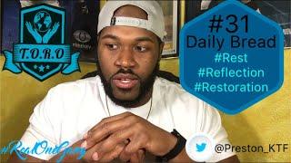 Daily Bread | Word #31 - Rest  Reflection  & Restoration  #RealOneGang  #CrossingOver