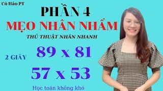 PHẦN 4| Tính Nhẩm - Mẹo Tính Nhẩm Nhanh - Toán Thông Minh| CÔ HẢO (HAY NHẤT)