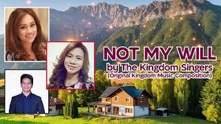 Not My Will (Video-Lyric)| Kingdom Singers | Original Kingdom Music