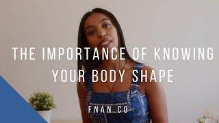 The Importance of Knowing Your Body Shape | FNAN.CO