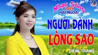 LIÊN KHÚC ĐỀ XUẤT  NGƯỜI ĐÀNH LÒNG SAO  DIỄM TRANG NGHE LÀ MÊ | SAY ĐẮM CON TIM