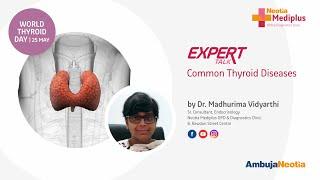 Understanding Common Thyroid Diseases | Dr. Madhurima Vidyarthi | Neotia Mediplus Expert Talk