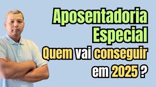 Aposentadoria Especial: Quem vai conseguir em 2025?
