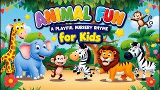 Animal Fun A Playful Nursery Rhyme for Kids