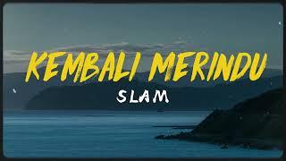 SLAM - Kembali Merindu (Video Lirik)