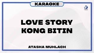 Love Story Kong Bitin - Atasha Muhlach (Karaoke - Instrumental)