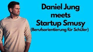 Daniel Jung meets Smusy (Berufsorientierung für Schüler)