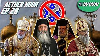 Great Bishops of World Orthodoxy! Aether Hour Ep. 28 Free Preview