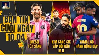 TIN CUỐI NGÀY 10/4: MESSI TỎA SÁNG, HLV KIM SANG SIK SẮP ĐỐI ĐẦU MU, YAMAL CÓ HÀNH ĐỘNG ĐẸP
