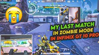 I PLAYED MY LAST MATCH IN ZOMBIE MODE IN INFINIX GT 10 PRO  | ZOMBIE MODE BYE  |