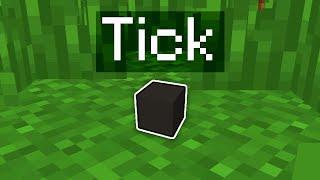 So I added Ticks to Minecraft...