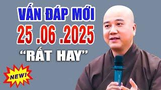 Vấn Đáp Câu Hỏi Mới  "RẤT THỰC TẾ"  Siêu Hay Ngày 23. 06. 2025 - Thầy Thích Pháp Hòa  CaNaDa