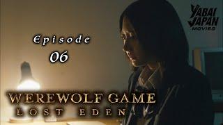 Werewolf Game Lost Eden | Full Episode 6 | YABAI JAPAN MOVIES | English Sub