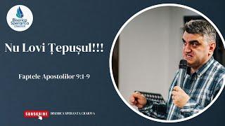 Nu Lovi Țepușul!!!Faptele - Apostolilor 9:1-9