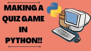 How To Make A Quiz Game in Python | Python Project Ideas