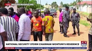 Joint Police and National Security operatives storm Chairman Wontumi’s residence with search warrant