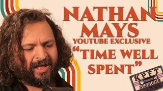 Nathan Mays - "Time Well Spent"  Live! | KPFT Sessions | YouTube Exclusive