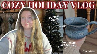 Cozy Holiday Vlog: Christmas Decorating, Pottery Class, Holiday Fair