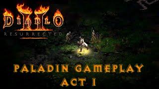 Diablo 2 Resurrected - Paladin Full Gameplay Walkthrough Part 1 (Act 1)