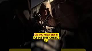 Did you know that in ASSASSIN'S CREED 2...